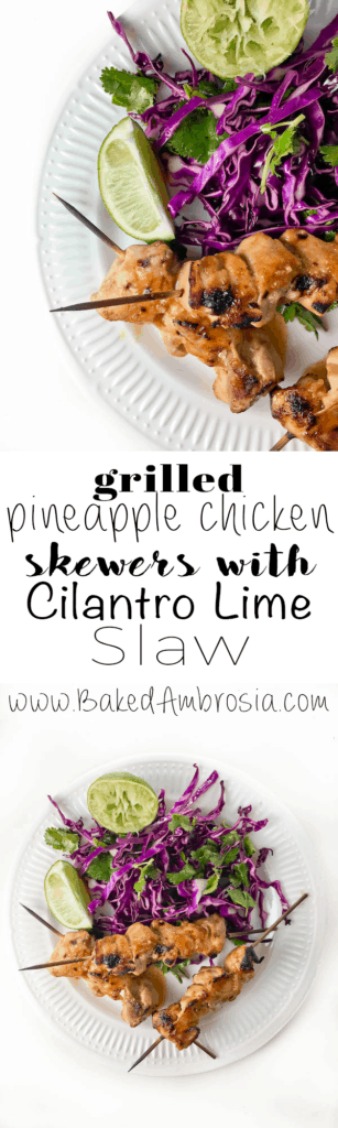 Grilled Pineapple Chicken Skewers with Cilantro Lime Slaw