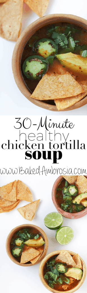 30 Minute Healthy Chicken Tortilla Soup