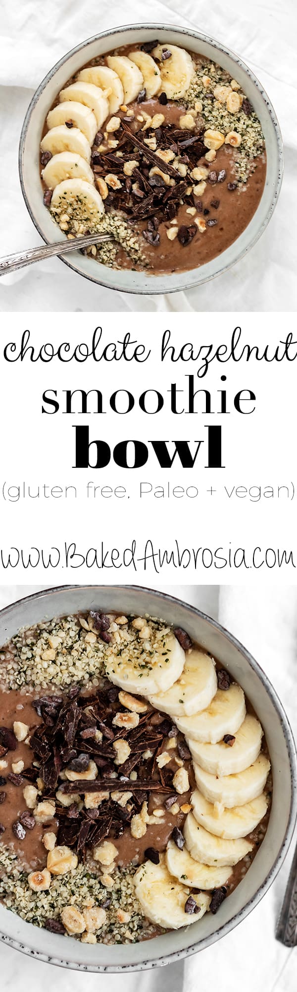 Chocolate Hazelnut Smoothie Bowl (Gluten Free, Paleo, Vegan)